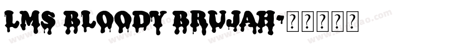 LMS Bloody Brujah字体转换